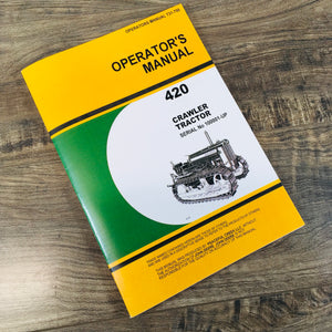 OPERATORS MANUAL FOR JOHN DEERE 420 420C CRAWLER TRACTOR DOZER OWNERS 100001-Up