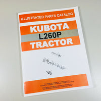 KUBOTA L260P TRACTOR PARTS ASSEMBLY MANUAL CATALOG EXPLODED VIEWS NUMBERS