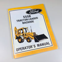 FORD 555B TRACTOR LOADER BACKHOE OPERATORS OWNERS MANUAL MAINTENANCE OPERATION