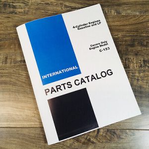 Farmall International C-153 Gas & Lp Engine For 4000 Fork Lifts Parts Manual