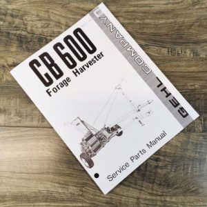 Gehl CB 600 Forage Harvester Service Parts Manual Catalog Book Assembly