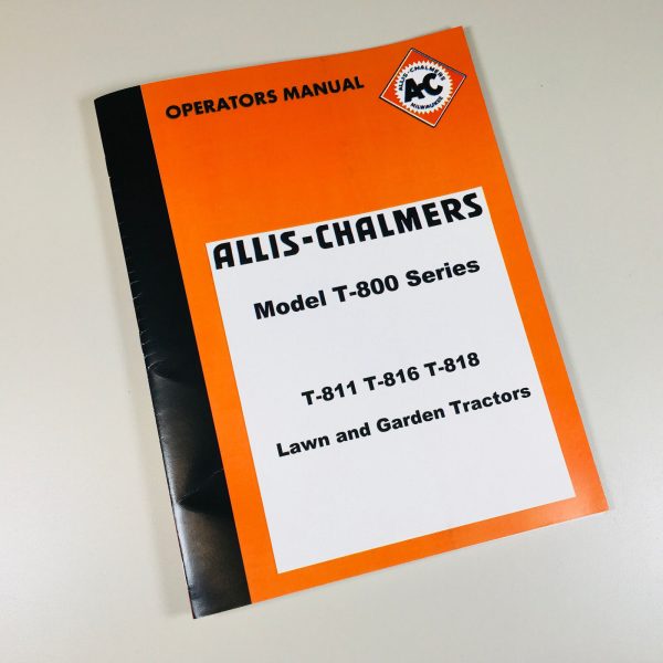 Allis Chalmers T-800 T-811 T-816 T-818 Lawn Garden Tractor Operators Manual