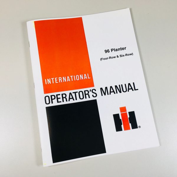 International Harvester 96 Planter Four Row Six Row Operators Owners Manual