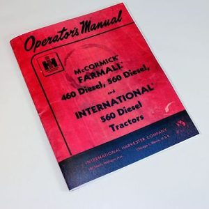 International Diesel 460 560 Tractor Owners Operators Manual Farmall Pump Ihc Ih