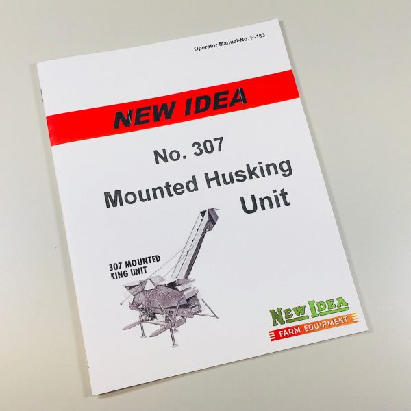 New Idea 307 Mounted Husking Unit Operators Owners Manual Parts Catalog