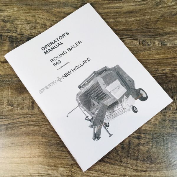 Sperry New Holland 849 Round Baler Operators Manual Owners Book Maintenance NH