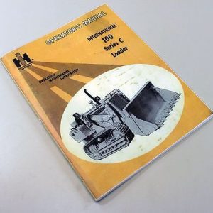International 100 Series C 100C Crawler Loader Owners Operator Manual