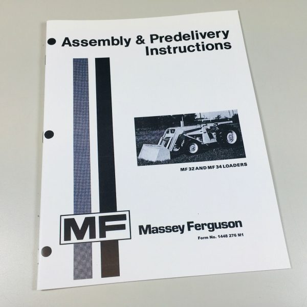 Massey Ferguson Mf 32 34 Loader Assembly Predilivery Instructions Owners Manual