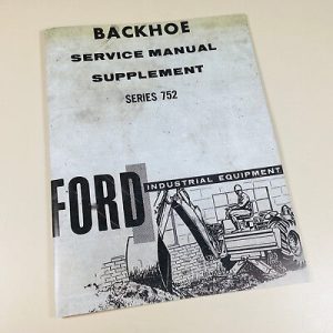 Ford 752 Backhoe Service Supplement Repair Manual Shop Book