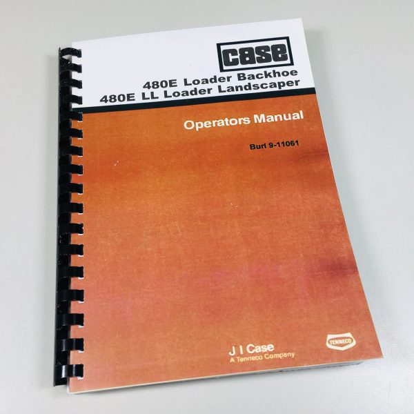 Case 480E Ll Loader Backhoe Loader Landscaper Operators Owners Manual