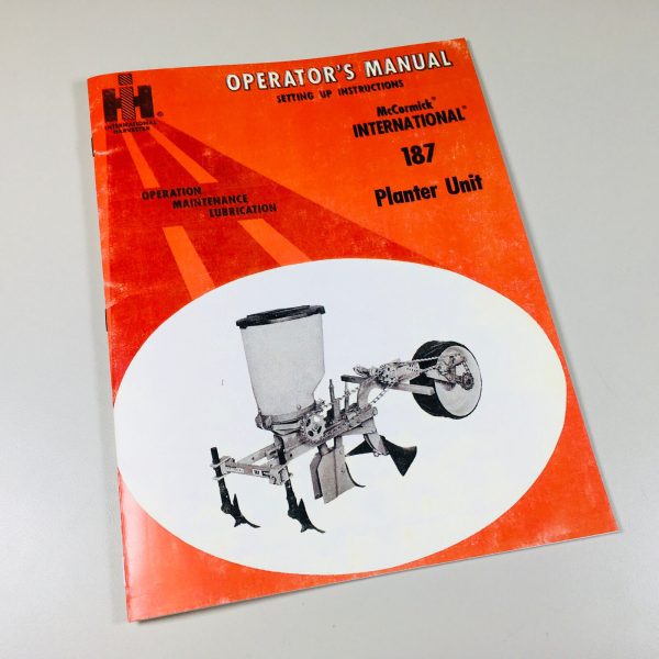 International 187 Planter Unit Operators Owners Manual Settings Rates Charts