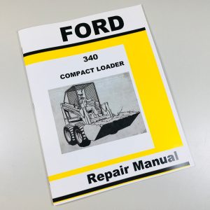 Ford 340 Compact Loader Skid Steer Repair Manual Service Shop Book