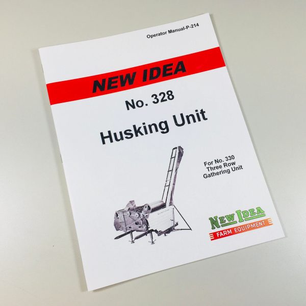 New Idea 328 Husking Unit Operators Owners Manual Parts 330 3 Row Gathering Unit