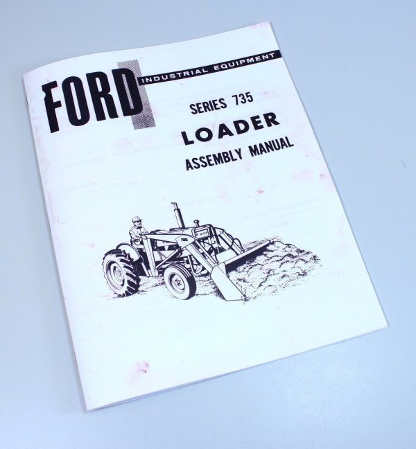 Ford Series 735 Loader Assembly Manual Industrial Equipment 4400 2130 4130 3500