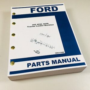 Ford 455 455C 455D Tractor Loader Backhoe Parts Manual Catalog Assembly Numbers