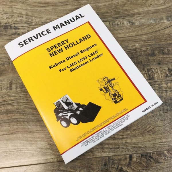 New Holland L455 L553 L555 Kubota Diesel Engine Loader Skidsteer Service Manual