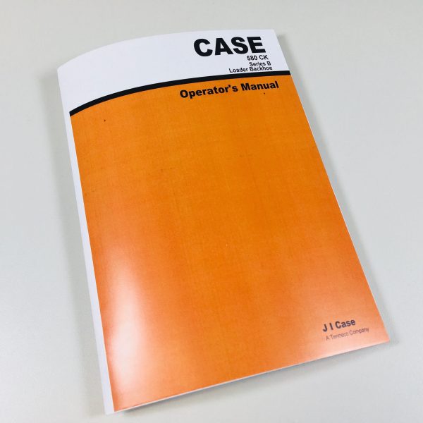 Case 580B 580Ck Series B Loader Backhoe Attachments Owners Operators Manual