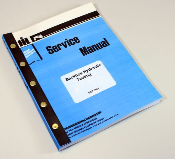 International 2400A 2500A Tractor Backhoe Hydraulic Testing Service Manual