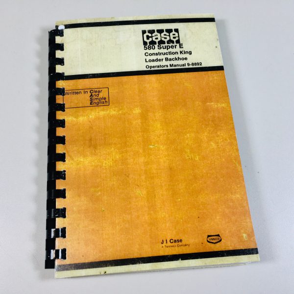 Case 580E 580Se 580 Super E Tractor Loader Backhoe Owners Operators Manual Book