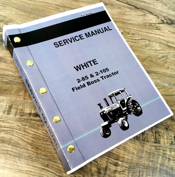 White 2-85 2-105 Field Boss Tractor Service Manual Repair Shop Technical Book