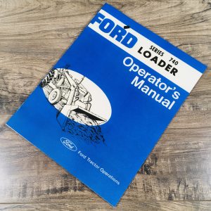 Ford Series 740 Loader Operators Owners Manual Assembly Attachment More