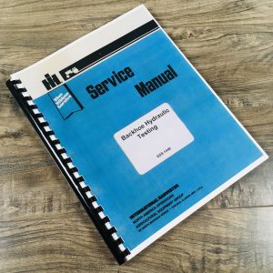International 2400A 2500A Tractor Backhoe Hydraulic Testing Service Manual