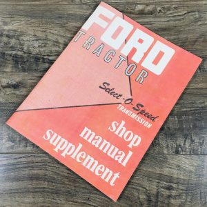 Ford Select-O-Speed Transmission Shop Service Manual 2000-4000 Tractors 1962-65