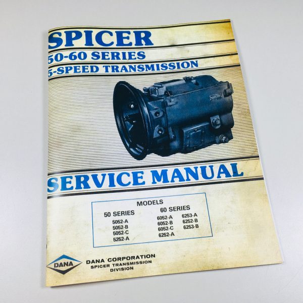 Dana Corp 6052A 6052B 6052C 6252A 5 Speed Spicer Transmission Service Manual