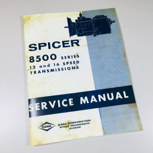 Dana Corp 8500 12 16 Speed Spicer Transmission Service Manual