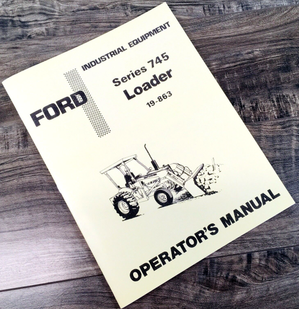 Ford 745 19-863 Loader for 340 540 Tractor Operators Manual Owners Maintenance
