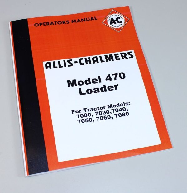 Allis Chalmers Model 470 Farm Loader Operators Owners Manual 7000- 7080 Tractors