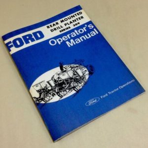Ford Rear Mounted Drill Planter Series 309 Operators Owners Manual 2, 4, & 6 Row