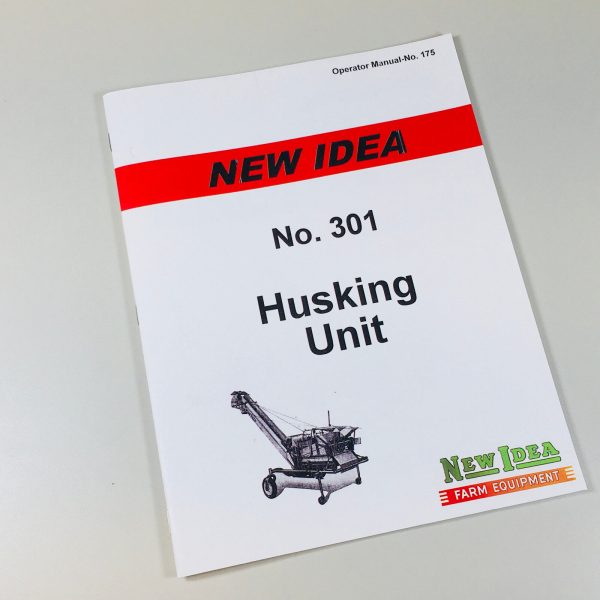 New Idea 301 Husking Unit Operators Owners Manual Parts Catalog