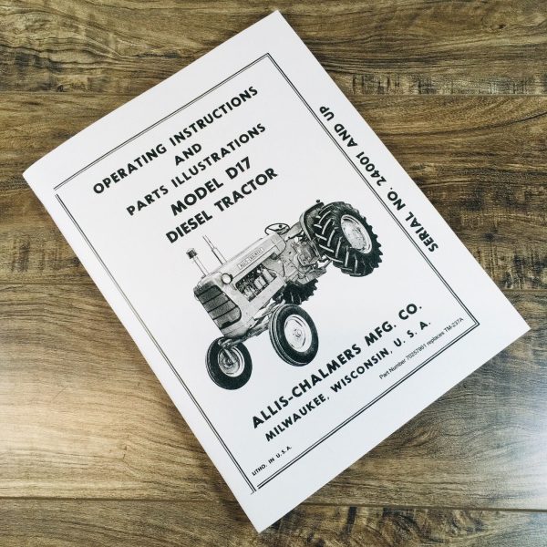 Allis Chalmers D-17 Diesel Tractor Operators Manual Maintenance S/N 24001-UP AC