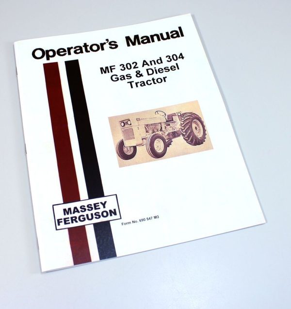 Massey Ferguson Mf 302 304 Gas Diesel Tractor Owners Operators Manual