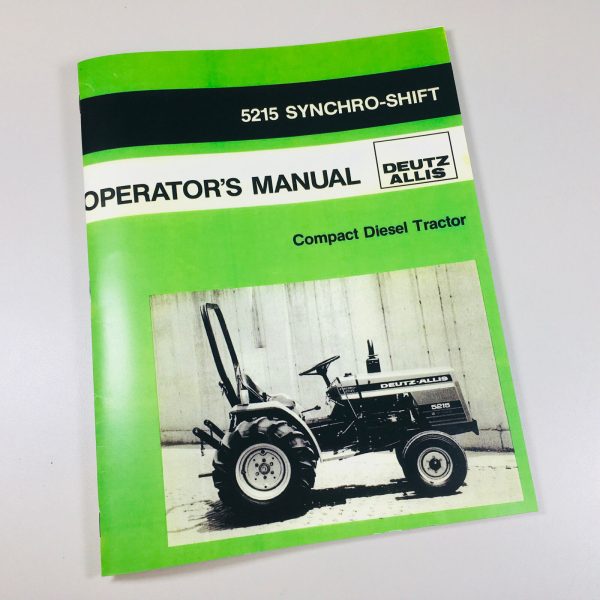 Deutz Allis Chalmers 5215 Syncro Shift Diesel Tractor Owner Operators Manual