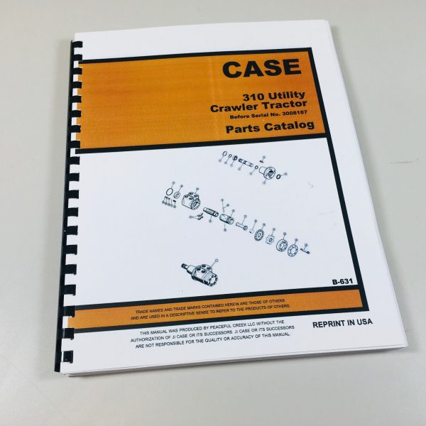 Case 310 Utility Crawler Tractor Parts Catalog Manual Before Sn-3008187