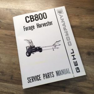 Gehl Cb800 Forage Harvester Servce Parts Manual Catalog Illustrations Part Lists
